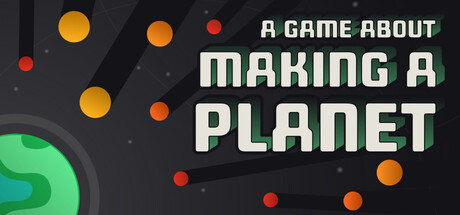 一个关于创造行星的游戏|A Game About Making A Planet|Build.23125097|容量301MB|官方简体中文|支持键盘.鼠标